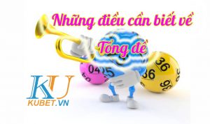 /kinh-nghiem-bat-tong-de-chuan-xac-nhat-tai-kubet-2